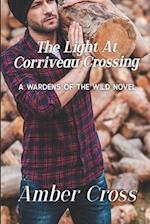 The Light at Corriveau Crossing: A Wardens of the Wild Novel 