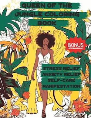 QUEEN OF THE JUNGLE COLORING BOOK-MANIFESTATION, SELF-CARE, ANXIETY RELIEF, STRESS RELIEF