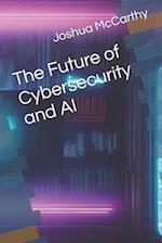 The Future of Cybersecurity and AI 