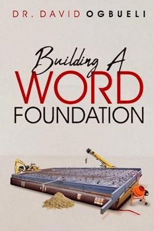 BUILDING A WORD FOUNDATION