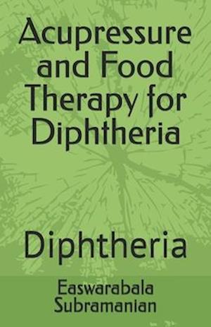 Acupressure and Food Therapy for Diphtheria: Diphtheria