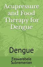 Acupressure and Food Therapy for Dengue: Dengue 