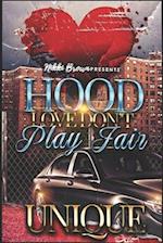 Hood Love Don't Play Fair 