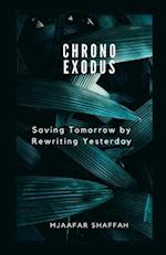 CHRONO EXODUS : Saving Tomorrow by Rewriting Yesterday 