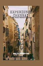 EXPERIENCE CHENNAI: A MINI TRAVEL PREPARATION GUIDE 