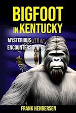 Bigfoot in Kentucky: Mysterious Encounters 