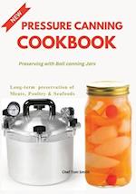 Pressure Canning Cookbook: Preserving with Ball canning Jars 