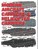 Modern Aircraft Carriers & Helicopter Carriers: Active Ships in Service - Illustrated 