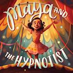 Maya and The Hypnotist: A Tale of Courage and Self Confidence - Bedtime Story for Children Age 4-8 