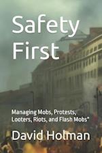 Safety First: Managing Mobs, Protests, Looters, Riots, and Flash Mobs" 