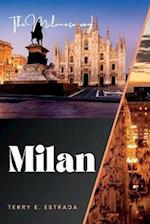 The Milanese Way : A Travel Guide to Italy's Most Stylish and Sophisticated City 