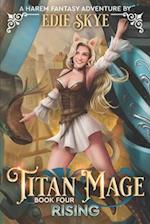 Titan Mage Rising: A Harem Fantasy Adventure 