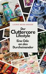 Der Cluttercore-Lifestyle