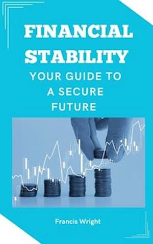 Financial Stability: Your Guide to a Secure Future