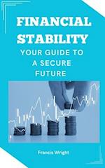 Financial Stability: Your Guide to a Secure Future 