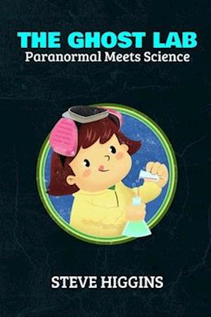 The Ghost Lab: Paranormal Meets Science