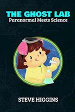 The Ghost Lab: Paranormal Meets Science 