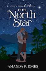 His North Star: A Best Friends to Lovers Sweet Romance: (White Pines Book 1) 