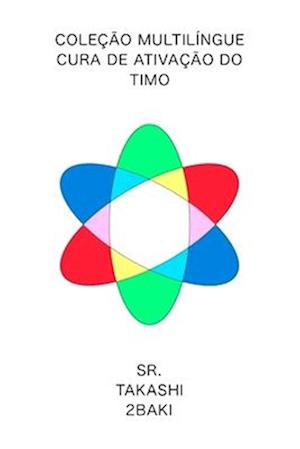 Versão em português Coleção Multilíngue Cura de Ativação do Timo