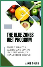 The Blue Zones Diet Program: Simple Tips for Eating and Living Like the World's Healthiest People 