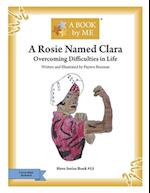 A Rosie Named Clara : Overcoming Difficulties in Life 