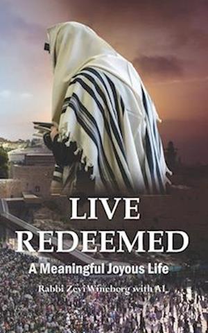 Live Redeemed: A Meaningful Joyous Life
