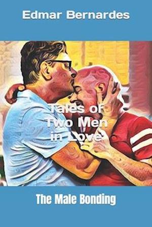 Tales of Two Men in Love (Short Stories & Chronicles)