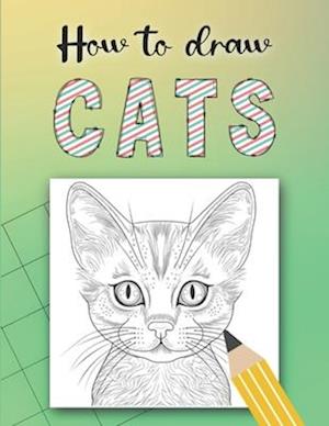 How to Draw Cats: Draw by grid, plus 50 cat Facts,100 pages, Ideal for Adults and Children aged 10+