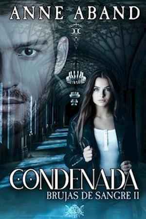 Condenada (Brujas de sangre II)