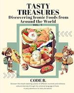 Tasty Treasures: Discovering Iconic Foods from Around the World: Vol 1 