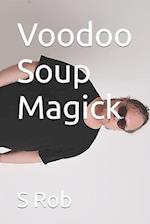 Voodoo Soup Magick 