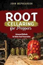 Root Cellaring for Preppers: Advanced Methods for Better Food Preservation 