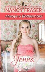 Jenna (Always a Bridesmaid - Book 1) 