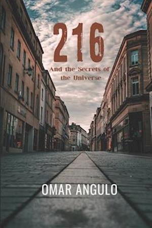 216 And the Secrets of the Universe: 216 - 2nd Edition