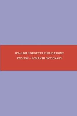 B'ajlom ii Nkotz'i'j Publications' English - Romansh Dictionary