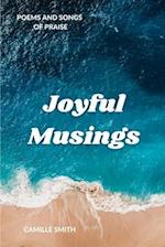 Joyful Musings: Poems and Songs of Praise 