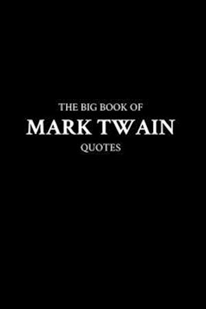 The Big Book of Mark Twain Quotes