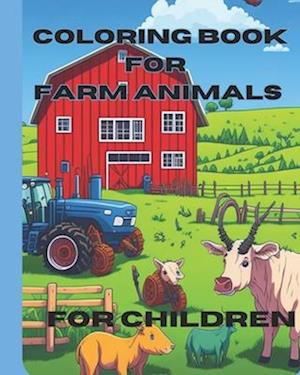 Coloring book for farm animals for children´s: start paint today (fun,entertaiment,pictures)