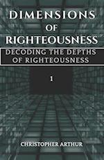 Dimensions Of Righteousness: Decoding The Depths Of Righteousness 