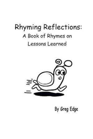 Rhyming Reflections: A Book of Rhymes on Lessons Learned