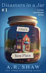 John's New Place: A Cozy Apocalypse Disaster Fiction Series 