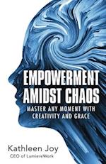 Empowerment Amidst Chaos
