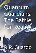 Quantum Guardians: The Battle for Reality 