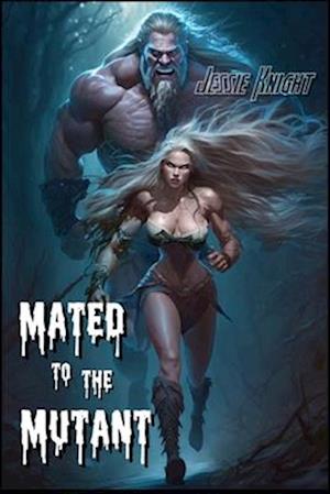 Mated to the Mutant: Monster Romance Short Read