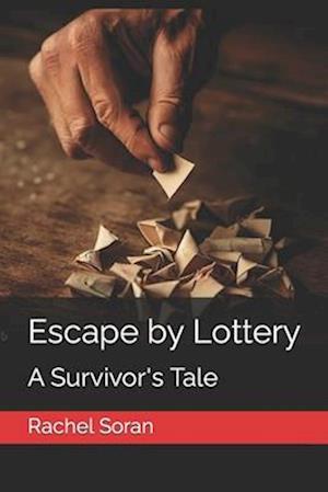 Escape by Lottery: A Survivor's Tale