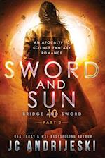 Sword and Sun: Part 2: An Apocalyptic Psychic Warfare and Science Fantasy Romance 