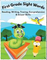 First Grade Sight Words: Reading, Writing, Tracing, Comprehension & Scissor Skills 