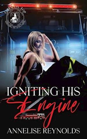 Igniting His Engine : A Sunset Falls Novella (Girls on Top Series)