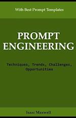 Prompt Engineering: Techniques, Trends, Challenges, Opportunities 