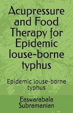 Acupressure and Food Therapy for Epidemic louse-borne typhus: Epidemic louse-borne typhus 